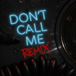 Don't Call Me (Club Mix - Extended Version)