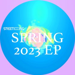 Street King Presents Spring 2023 EP