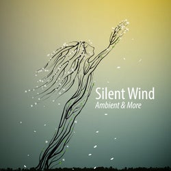 Silent Wind: Ambient & More