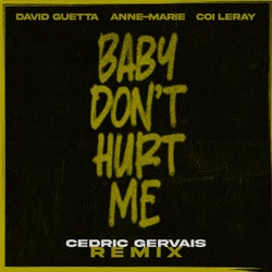 Baby Don't Hurt Me (feat. Anne-Marie & Coi Leray) [Cedric Gervais Remix]
