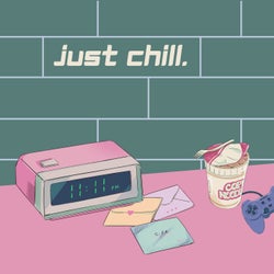 Just Chill.