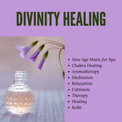 Divinity Healing (New Age Music For Spa, Therapy, Aromatherapy, Healing, Chakra Healing, Reiki, Calmness, Meditation, Relaxation)