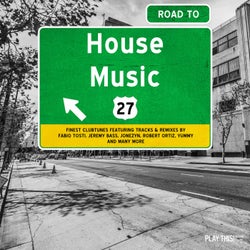 Road To House Music Vol. 27