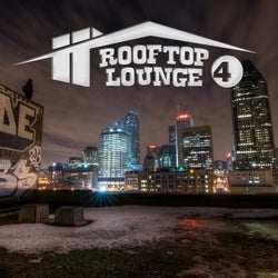 Rooftop Lounge, Vol.4 (BEST SELECTION OF LOUNGE & CHILL HOUSE TRACK)