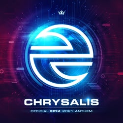 Chrysalis (Official Epik 2021 Anthem)