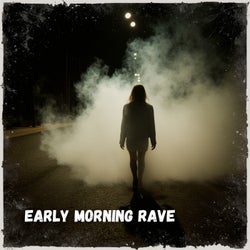 Early Morning Rave