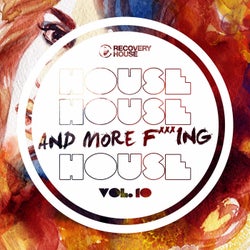House, House And More F..king House Vol. 10