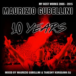 Maurizio Gubellini - 10 Years (My Best Works 2005 - 2015)