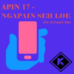 Ngapain Seh Loe (SNC Funkot Mix)
