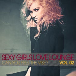 Sexy Girls Like Lounge - Can You Feel The Vibe (Vol. 02)