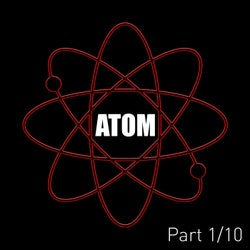 Atom (Pt. 1)