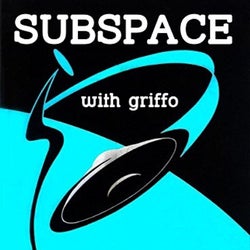 GRIFFO'S SUBSPACE SOUNDZ - FEB/MARCH 2022