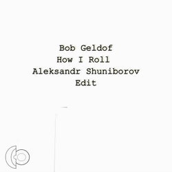How I Roll (Aleksandr Shuniborov Edit)