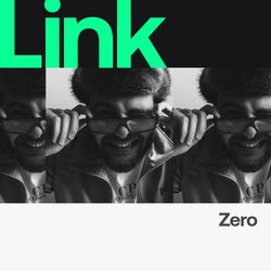LINK Artist | Zero - How To Party Correctly