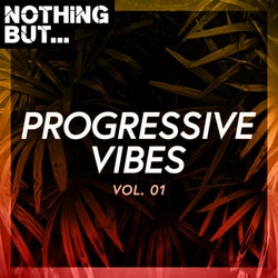 Nothing But... Progressive Vibes, Vol. 01