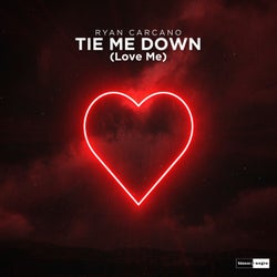 Tie Me Down (Love Me)