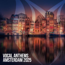 Vocal Anthems Amsterdam 2025