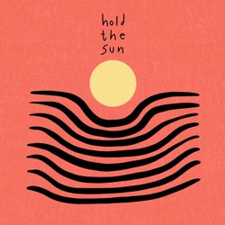 Hold the Sun