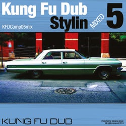 Kung Fu Dub Stylin Vol 5 Mixed