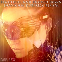 Beautiful and Broken Down (Shanghai Surprize Remix)