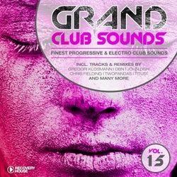 Grand Club Sounds - Finest Progressive & Electro Club Sounds, Vol. 15