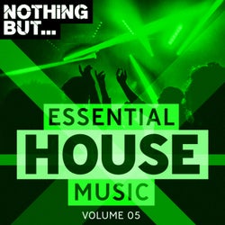 Nothing But...Essential House Music, Vol. 05
