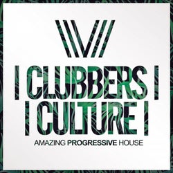 Clubbers Culture: Amazing Progressive House