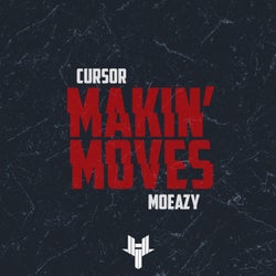 Makin' Moves (feat. Moeazy)