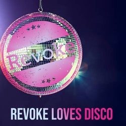 Revoke Loves Disco