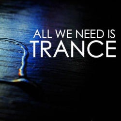 All We Need Is Trance - August 2013