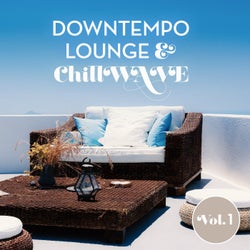 Downtempo Lounge & Chillwave Vol. 1