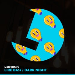 Like Bass / Dark Night