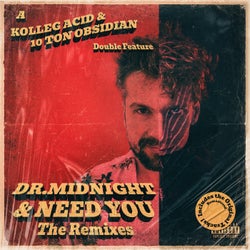 Dr. Midnight & Need You (The Remixes)