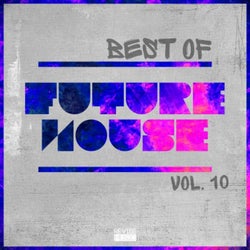 Best of Future House, Vol. 10