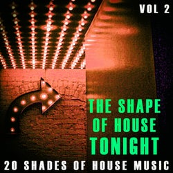 The Shape of House Tonight - Vol.2