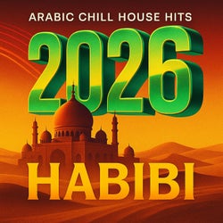 Habibi Arabic Chill House Hits 2026