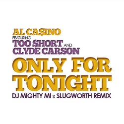 Only for Tonight (DJ Mighty Mi x Slugworth Remix)