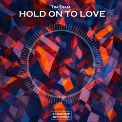 Hold On To Love