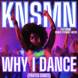 Why I Dance (Prayer Dance)