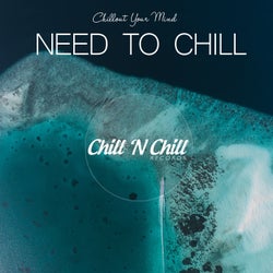 Need to Chill: Chillout Your Mind