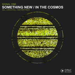 Something New / In the Cosmos