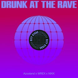 Drunk At The Rave (Extended Mix)