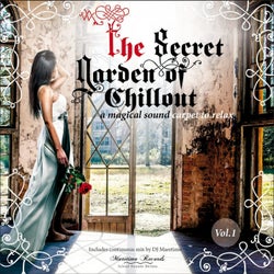 The Secret Garden of Chillout, Vol. 1 - A Magical Sound Carpet to Relax