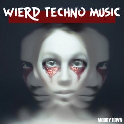 Wierd Techno Music