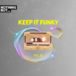 Nothing But... Keep It Funky, Vol. 26