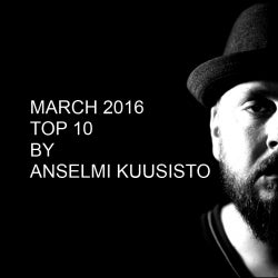 MARCH 2016 TOP 10 BY ANSELMI KUUSISTO