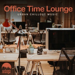 Office Time Lounge: Urban Chillout Music