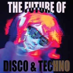 The Future of Disco & Techno