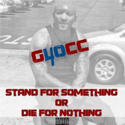 Stand For Something Or Die For Nothing
