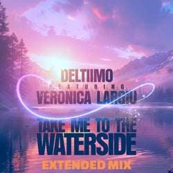 Take Me to the Waterside (Extended Mix) (feat. Veronica Largiu)